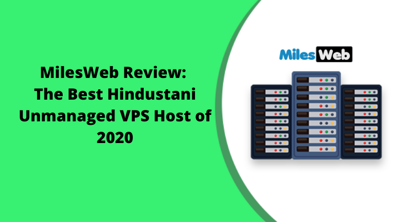 MilesWeb VPS Review -The Best Unmanaged VPS Host 1